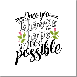 'Once You Choose Hope, Anything's Possible' Cancer Awareness Shirt Posters and Art